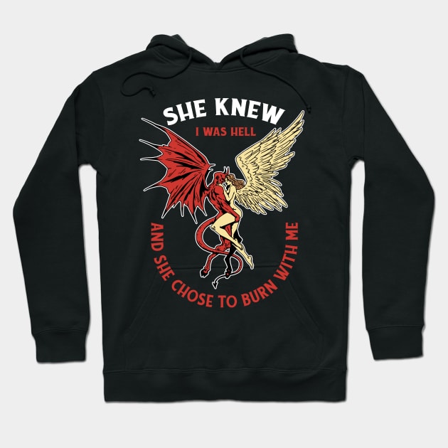 devil and an angel hugging and the quote She knew I was hell and she chose to burn with me Hoodie by AbirAbd